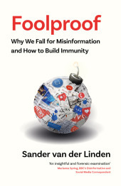 FOOLPROOF: Why We Fall for Misinformation and How to Build Immunity [IE, Airside, Export-only]: Why We Fall for Misinformation and How to Build Immunity