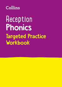 Collins Reception Phonics Targeted Practice Workbook: Covers Letter and Sound Phrases 1 - 4 Collins Reception Phonics Targeted Practice Workbook: Covers Letter and Sound Phrases 1 - 4