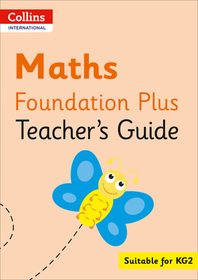 Collins International Foundation — COLLINS INTERNATIONAL MATHS FOUNDATION PLUS TEACHER'S GUIDE