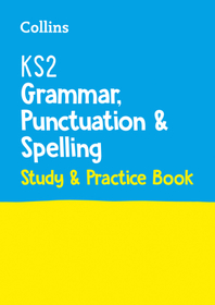 Collins KS2 SATs Practice — KS2 GRAMMAR, PUNCTUATION AND SPELLING SATS STUDY AND PRACTICE BOOK: For the 2024 Tests: For the 2022 Tests