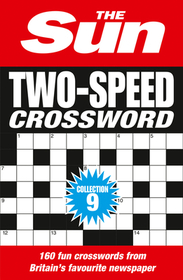 The Sun Puzzle Books - The Sun Two-Speed Crossword Collection 9: 160 Two-In-One Cryptic and Coffee Time Crosswords