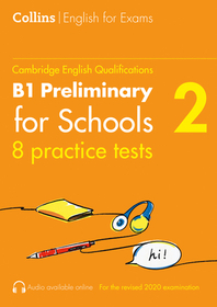 Collins Cambridge English — PRACTICE TESTS FOR B1 PRELIMINARY FOR SCHOOLS (PET) (VOLUME 2)