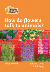 Collins Peapod Readers - Level 4 - How Do Flowers Talk to Animals?