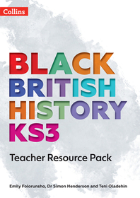 BLACK BRITISH HISTORY KS3 TEACHER RESOURCE PACK