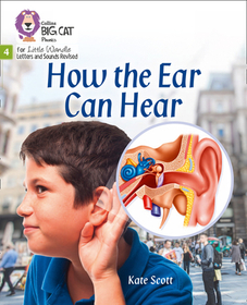 Big Cat Phonics for Little Wandle Letters and Sounds Revised — HOW THE EAR CAN HEAR: Phase 4 Set 1: Phase 4