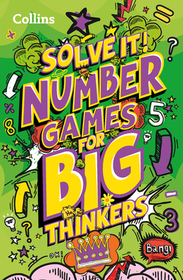 Solve it! — NUMBER GAMES FOR BIG THINKERS: More than 120 fun puzzles for kids aged 8 and above: More Than 120 Fun Puzzles for Kids Aged 8 and Above
