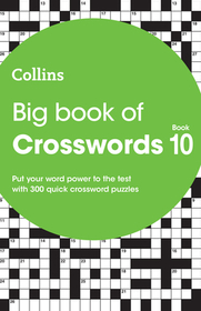 Collins Crosswords - Big Book of Crosswords 10: 300 Quick Crossword Puzzles