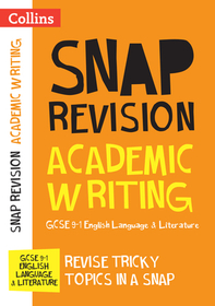 Collins GCSE Grade 9-1 SNAP Revision — GCSE 9-1 ACADEMIC WRITING REVISION GUIDE: Ideal for the 2024 and 2025 exams: Ideal for Home Learning, 2022 and 2023 Exams