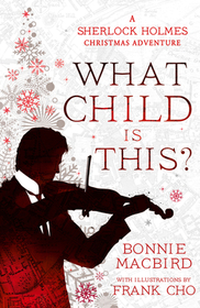 A Sherlock Holmes Adventure (5) — WHAT CHILD IS THIS?: A Sherlock Holmes Christmas Adventure: A Sherlock Holmes Christmas Adventure