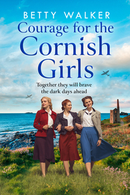 The Cornish Girls Series (3) — COURAGE FOR THE CORNISH GIRLS