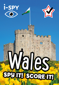 Collins Michelin i-SPY Guides — I-SPY WALES: Spy it! Score it!: Spy it! Score it!