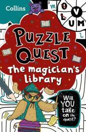 Puzzle Quest — THE MAGICIAN’S LIBRARY: Solve more than 100 puzzles in this adventure story for kids aged 7+: Will You Take on the Quest?