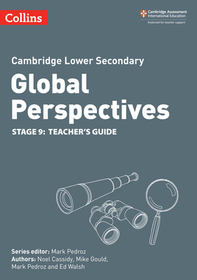 Collins Cambridge Lower Secondary Global Perspectives — CAMBRIDGE LOWER SECONDARY GLOBAL PERSPECTIVES TEACHER'S GUIDE: STAGE 9