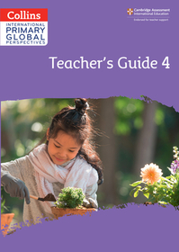 Collins International Primary Global Perspectives — CAMBRIDGE PRIMARY GLOBAL PERSPECTIVES TEACHER'S GUIDE: STAGE 4