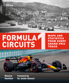 FORMULA 1 CIRCUITS: Maps and statistics from every Grand Prix track [Second edition]: Maps and Statistics from Every Grand Prix Track