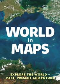 Collins Primary Atlases — WORLD IN MAPS: Explore the world – past, present and future [Third edition; not-CN, not-IN, not-PK]