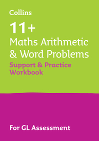 Collins 11+ — 11+ MATHS ARITHMETIC AND WORD PROBLEMS SUPPORT AND PRACTICE WORKBOOK: For the GL Assessment 2024 tests: For the Gl Assessment 2023 Tests
