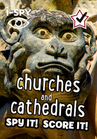 Collins Michelin i-SPY Guides — I-SPY CHURCHES AND CATHEDRALS: Spy it! Score it!: Spy It! Score It!