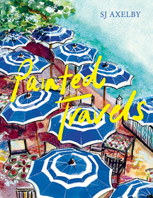 PAINTED TRAVELS: Portraits of Remarkable Places: Portraits of Remarkable Places