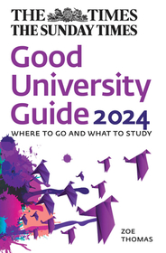 The Times Good University Guide 2024: Where to Go and What to Study