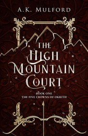 The Five Crowns of Okrith (1) — THE HIGH MOUNTAIN COURT
