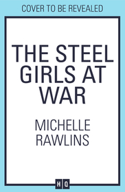 The Steel Girls (4) — STEEL GIRLS AT WAR
