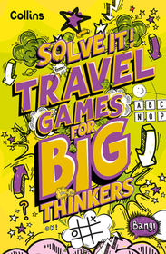 Solve It! — TRAVEL GAMES FOR BIG THINKERS: More than 120 fun puzzles for kids aged 8 and above