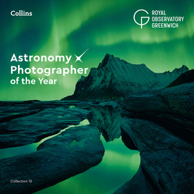 ASTRONOMY PHOTOGRAPHER OF THE YEAR: COLLECTION 12: Collection 12