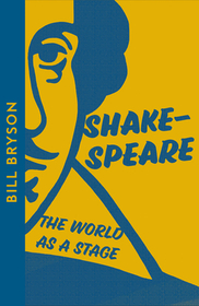 SHAKESPEARE: The World as a Stage [Collins Modern Classics edition]