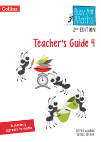 Busy Ant Maths 2nd Edition — TEACHER’S GUIDE 4: [Revised Edition]