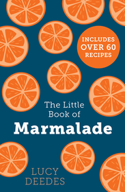 The Little Book of Marmalade The Little Book of Marmalade