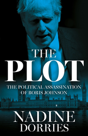 THE PLOT: The Political Assassination of Boris Johnson: The Political Assassination of Boris Johnson