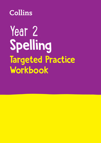 Collins KS1 Practice — YEAR 2 SPELLING TARGETED PRACTICE WORKBOOK: Ideal for use at home: For the 2024 Tests