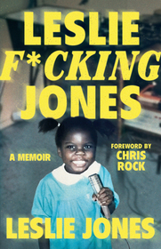 LESLIE F*CKING JONES: A Memoir