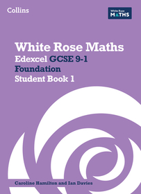 White Rose Maths — EDEXCEL GCSE 9-1 FOUNDATION STUDENT BOOK 1: Edexcel GCSE 9-1 Foundation Student Book 1