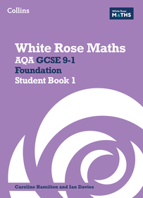 White Rose Maths — AQA GCSE 9-1 FOUNDATION STUDENT BOOK 1: Aqa GCSE 9-1 Foundation Student Book 1