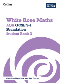 White Rose Maths: AQA GCSE 9-1 Foundation Student Book 2: Aqa GCSE 9-1 Foundation Student Book 2