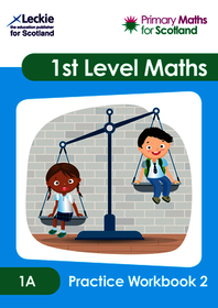 Primary Maths for Scotland — 1A PRACTICE WORKBOOK 2