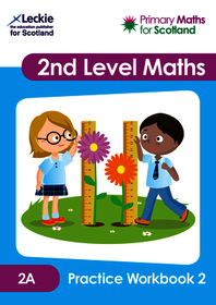 Primary Maths for Scotland — 2A PRACTICE WORKBOOK 2