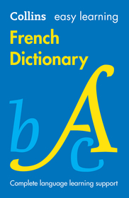 Collins Easy Learning — EASY LEARNING FRENCH DICTIONARY: Trusted support for learning [Ninth edition]: Trusted support for learning