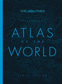 THE TIMES REFERENCE ATLAS OF THE WORLD [Tenth edition; not-IN, not-CN, not-PK]