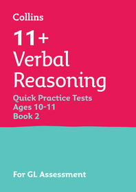 Collins 11+ Practice — 11+ VERBAL REASONING QUICK PRACTICE TESTS AGE 10-11 (YEAR 6) BOOK 2: For the 2025 GL Assessment Tests: For the 2025 GL Assessment Tests
