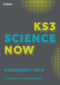 KS3 Science Now — KS3 SCIENCE NOW ASSESSMENT PACK