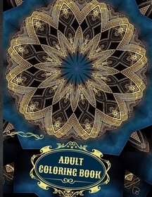 Adult Coloring Book: Coloring Book For Adults Stress Relieving Mandala Designs for Adults Relaxation