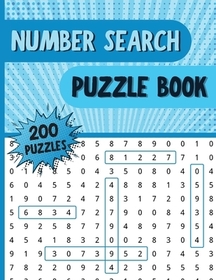 Number Seach Puzzle Book: Number Search Book with 250 Fun Number Find Puzzles For Adults, Seniors and all other Puzzle Fans