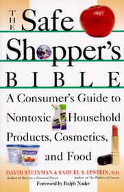 The Safe Shopper's Bible: A Consumer's Guide to Nontoxic Household Products