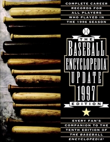 The 1997 Baseball Encyclopedia Update: Complete Career Records for All Players Who Played in the 1996 Season