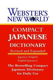 Websters New World Compact Japanese Dictionary: Japanese/Engish?English/Japanese Websters New World Compact Japanese Dictionary: Japanese/Engish?English/Japanese