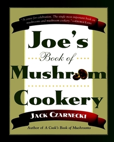 Joe's Book Of Mushroom Cookery