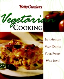 Betty Crocker's Vegetarian Cooking: Easy Meatless Main Dishes Your Family Will Love!: Annual Plant Reviews
